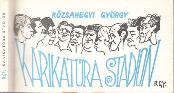 Rzsahegyi Gyrgy - Karikatra Stadion (dediklt)