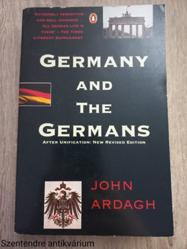 John Ardagh - Germany and the germans