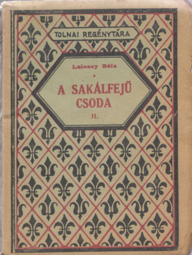 Leleszy Bla - A saklfej csoda II. (Tolnai Regnytra)