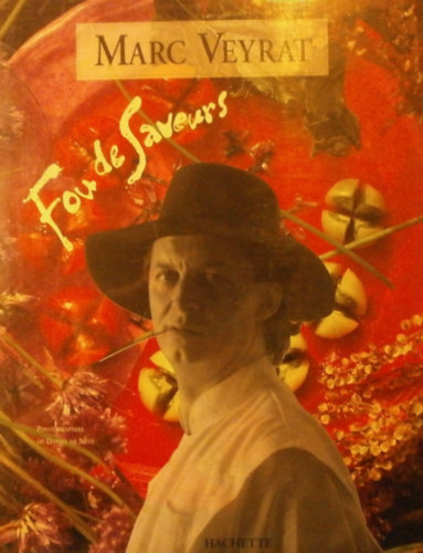 Marc Veyrat - Fou de Saveurs