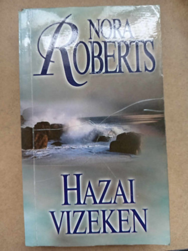 Palk gnes  Nora Roberts (ford.) - Hazai vizeken - Chesapeake Bay 1. ktet (Sea Swept)