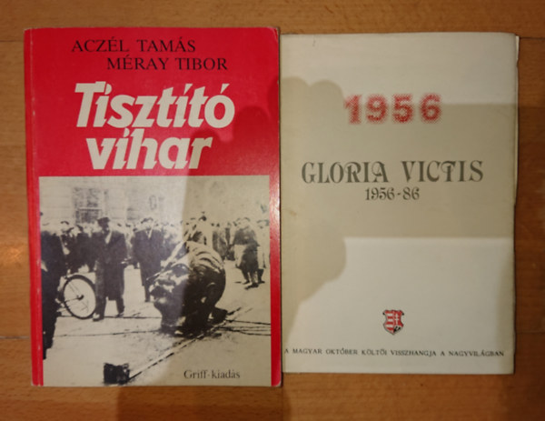 Acz�l Tam�s-M�ray Tibor - 2 db k�nyv 1956-r�l: Tiszt�t� vihar, Gloria Victis 1956