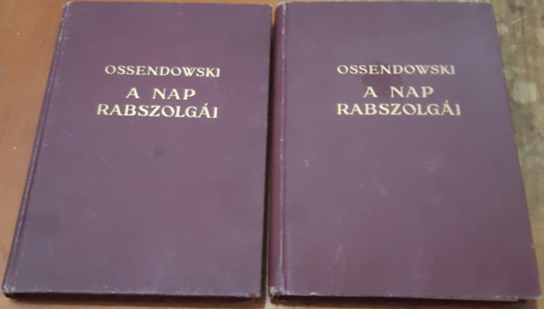 Ossendowski - A nap rabszolgi I-II. - Kutatutam a legsttebb Afrikban (A Magyar Fldrajzi Trsasg Knyvtra)