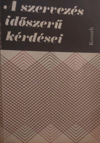 Dr. Lad Lszl  (szerk.) - A szervezs idszer krdsei