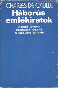 Charles De Gaulle - H�bor�s eml�kiratok