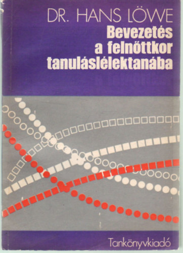 Hans Dr. Lwe - Bevezets a felnttkor tanulsllektanba