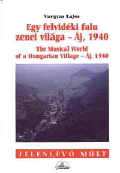 Vargyas Lajos - Egy felvidéki falu zenei világa