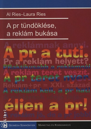 Al Ries; Laura Ries - A PR tndklse, a reklm buksa