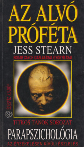 Jess Stearn - Parapszichol�gia - Az alv� pr�f�ta  (Az �rz�kel�sen k�v�li �szlel�s)