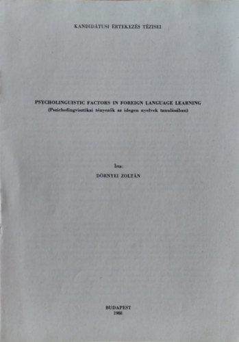 Drnyei Zoltn - Psycholinguistic factors in foreign language learning (Pszicholingvisztikai tnyezk az idegen nyelvek tanulsban) Klnlenyomat