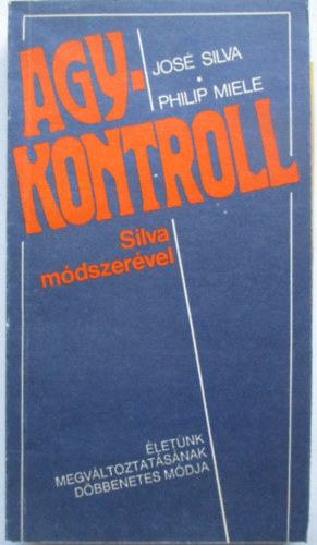 Silva,Jos�-Miele,Philip - Agykontroll Silva m�dszer�vel