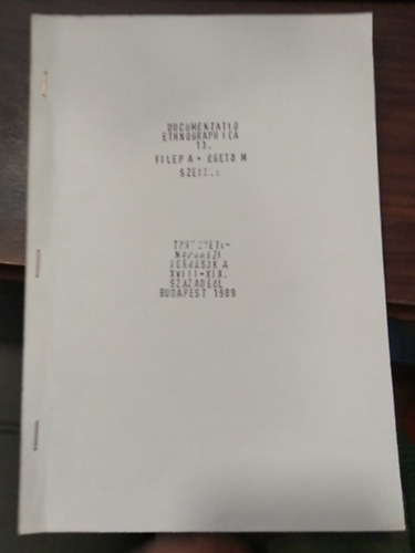 Filep Antal-�get� Melinda Kocsis Gyula - Farkas Istv�n cegl�di gazda k�ziratos sz�mad�sk�nyve - Documentatio Ethnographica 13.