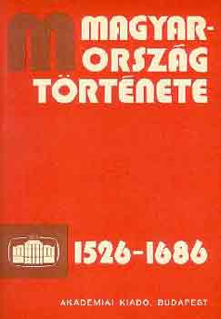 Pach Zsigmond-R.Várkonyi Ágnes - Magyarország története 1526-1686 I-II.