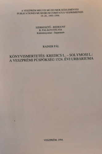 K. Palgyi Sylvia  Rainer Pl (szerk.) - Knyvismertets: Kredics L. - Solymosi L.: A veszprmi pspksg 1524. vi urbriuma (klnlenyomat)