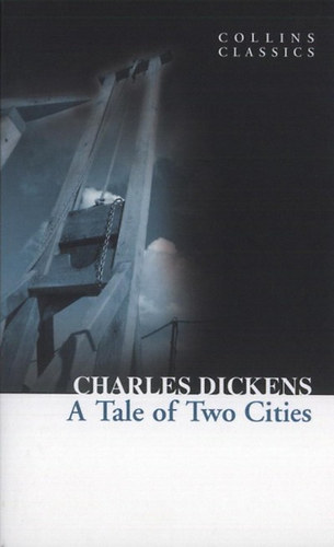 Charles Dickens - A Tale of Two Cities