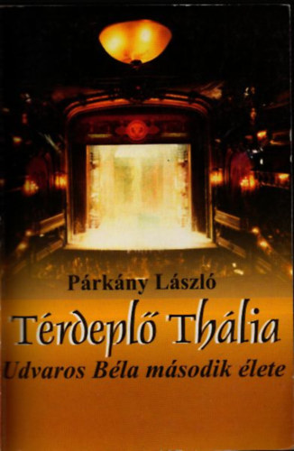 P�rk�ny L�szl� - T�rdepl� Th�lia - Udvaros B�la m�sodik �lete (dedik�lt)