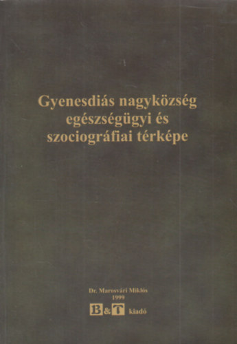 Dr. Marosvári Miklós - Gyenesdiás nagyközség egészségügyi és szociográfiai térképe