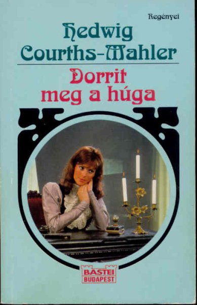 Hedwig Courths-Mahler - Dorrit meg a h�ga