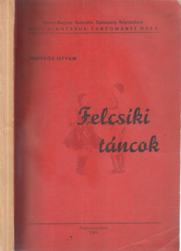 Domokos Istvn - Felcski tncok