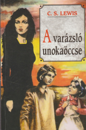 C. S. Lewis - A varázsló unokaöccse