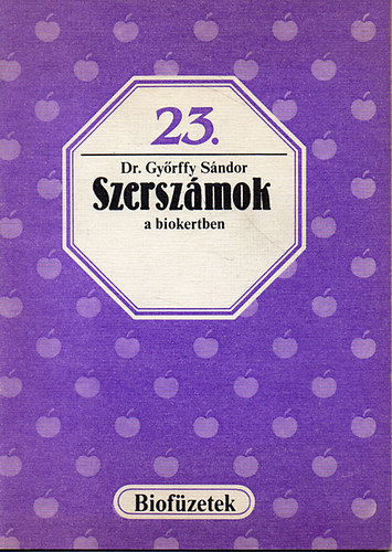 Dr. Gy�rffy S�ndor - Szersz�mok a biokertben