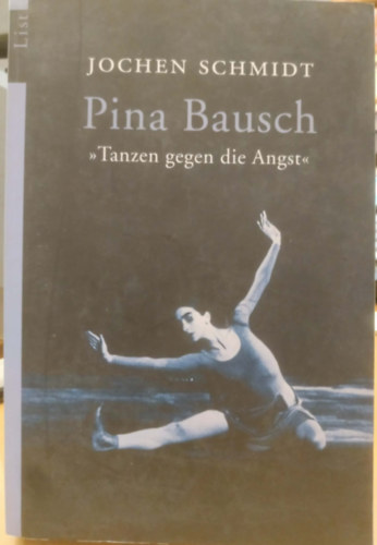 Jochen Schmidt - Pino Bausch - Tanzen gegen die Angst