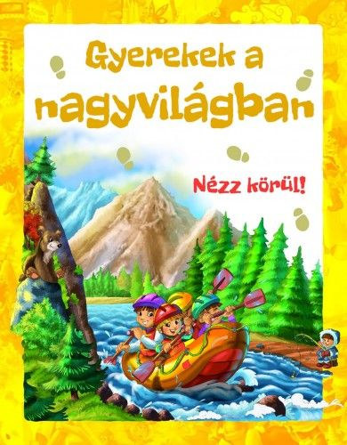 Gyerekek a nagyvilgban - Nzz krl!