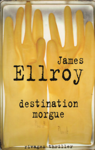 James Ellroy - Destination morgue