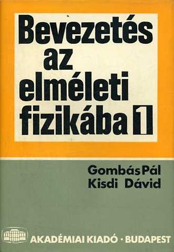 Gombs Pl-Kisdi Dvid - Bevezets az elmleti fizikba I-II.