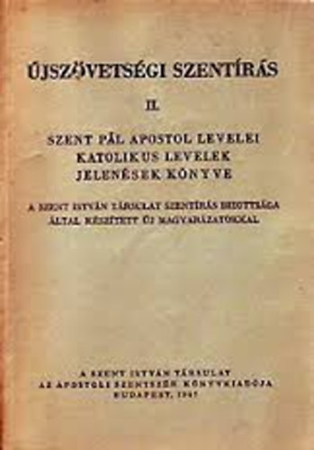 Újszövetségi szentírás II. (Szent Apostol levelei, katolikus levelek)