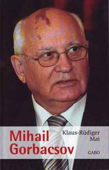 Klaus-R�diger Mai - Mihail Gorbacsov