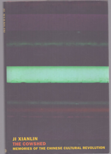 Ji Xianlin - The Cowshed - Memories of the Cinese Cultural Revolution