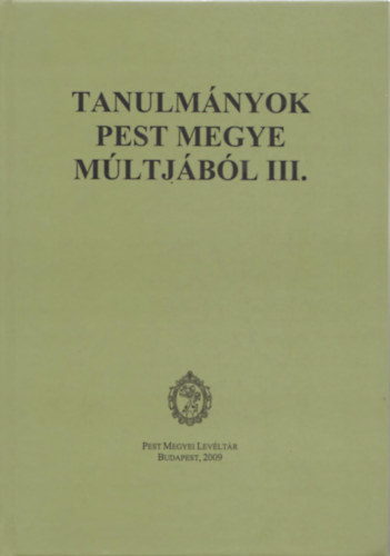 Tanulm�nyok Pest megye m�ltj�b�l III.