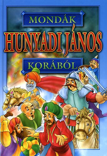 Bcsi Gy. Antal  (szerk.) - Mondk Hunyadi Jnos korbl