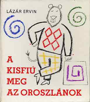 L�z�r Ervin - A kisfi� meg az oroszl�nok