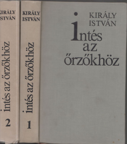 Kirly Istvn - Ints az rzkhz - Ady Endre kltszete az els vilghbor veiben I-II. (dediklt)