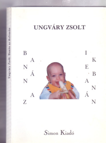 Ungvry Zsolt - Bann az ikebann (Novellk - Dediklt)