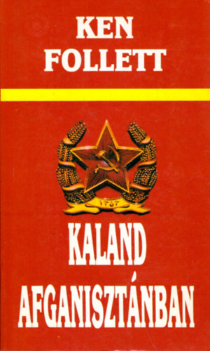 Ken Follett - Kaland Afganisztnban