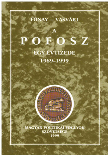 Fnay Jen; Vasvri Vilmos - A POFOSZ egy vtizede 1989-1999