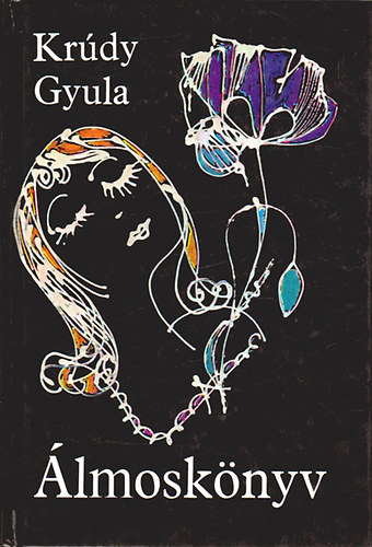 Kr�dy Gyula - �lmosk�nyv