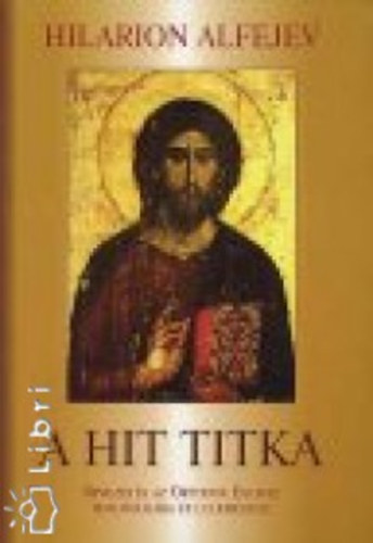 Hilarion Alfejev - A hit titka