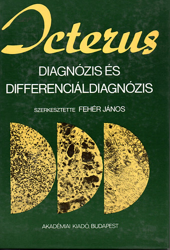Feh�r J�nos  (szerk) - Icterus-Diagn�zis �s differenci�ldiagn�zis