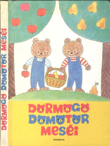 László Gyula; Móra Ferenc; Fésűs Éva; Janikovszky Éva Rákos Klára (szerk.) - Dörmögő Dömötör meséi