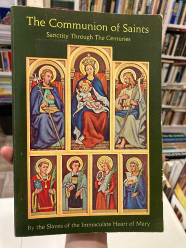 The Communion of Saints Sanctity Throught The Centuries