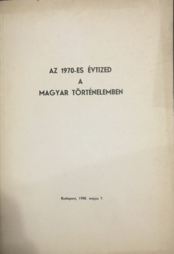Stier Mikls - Az 1970-es vtized a magyar trtnelemben