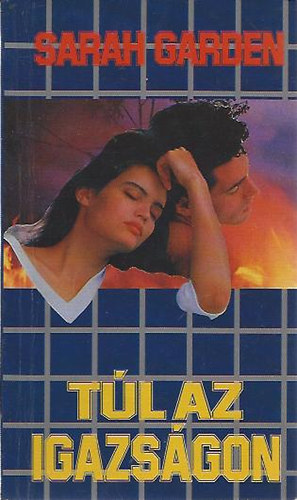 Garden Sarah - T�l az igazs�gon