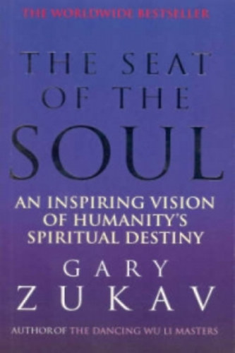 Gary Zukav - The seat of the soul