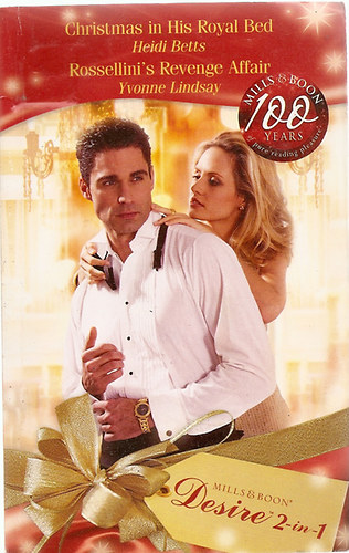 Yvonne Lindsay Heidi Betts - Christmas in His Royal Bed, Rosselini's Revenge Affair