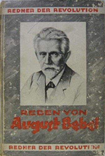 August Bebel - Redner der revolution