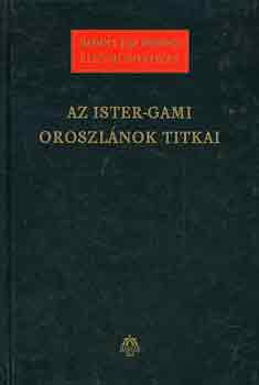 Badiny Js Ferenc - Az Ister-Gami Oroszlnok titka